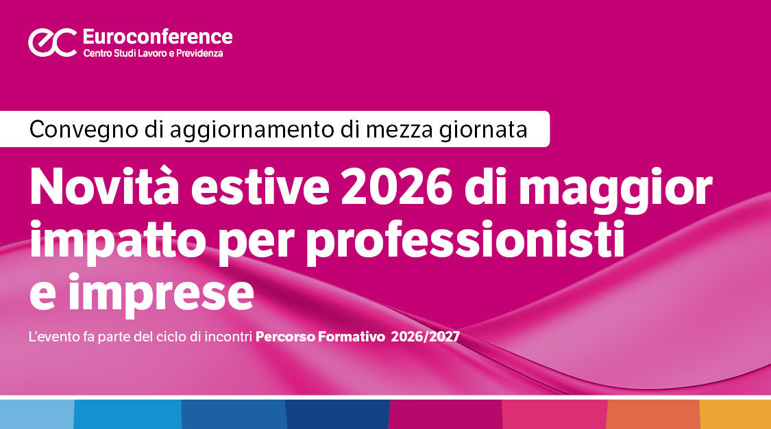 Immagine Novità estive 2026 di maggior impatto per professionisti e imprese | Euroconference